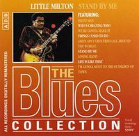 The Blues Collection - 48 - Little Milton - Stand By Me